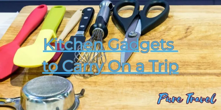 Kitchen Gadgets to Carry On a Trip