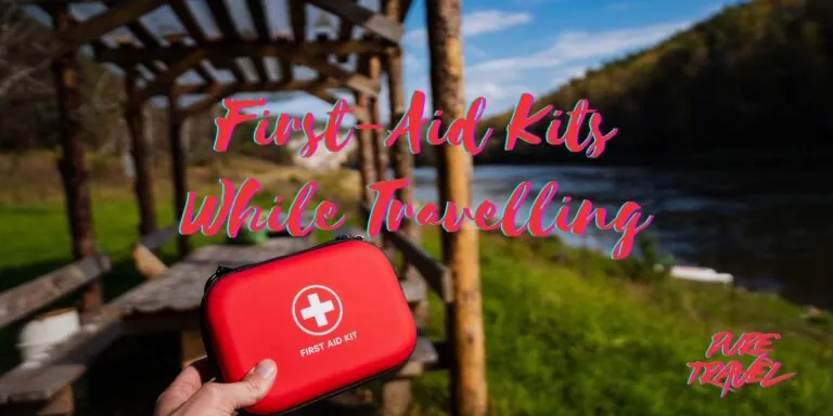 First-Aid Kits While Travelling
