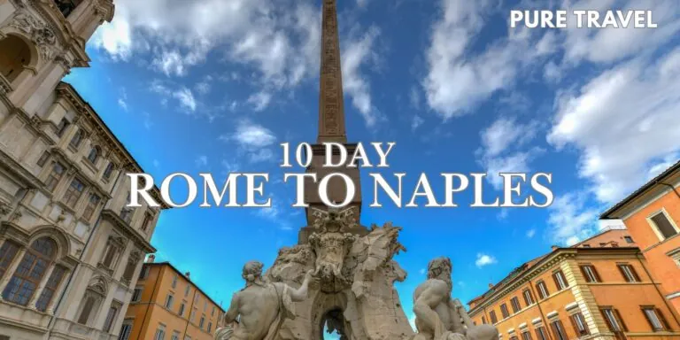 10 Days From Rome To Naples: The Ultimate Southern Italy Adventure