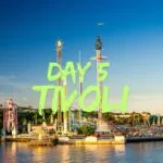 Day 5 Tivoli